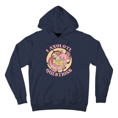Funny I Axolotl Questions Cute Axolotl Girl Tall Hoodie