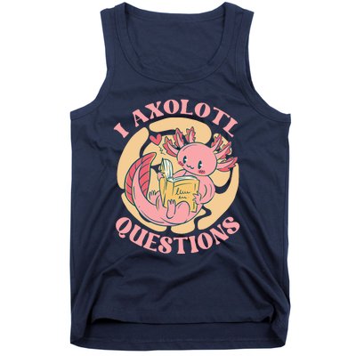 Funny I Axolotl Questions Cute Axolotl Girl Tank Top