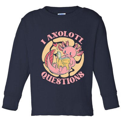 Funny I Axolotl Questions Cute Axolotl Girl Toddler Long Sleeve Shirt