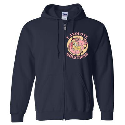 Funny I Axolotl Questions Cute Axolotl Girl Full Zip Hoodie