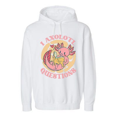 Funny I Axolotl Questions Cute Axolotl Girl Garment-Dyed Fleece Hoodie