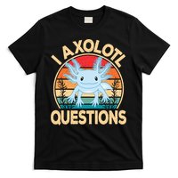 Funny I Axolotl Questions Cute Kawaii Blue Axolotl Retro T-Shirt