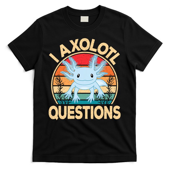 Funny I Axolotl Questions Cute Kawaii Blue Axolotl Retro T-Shirt