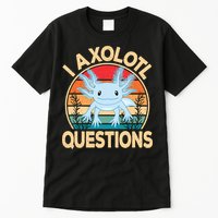 Funny I Axolotl Questions Cute Kawaii Blue Axolotl Retro Tall T-Shirt