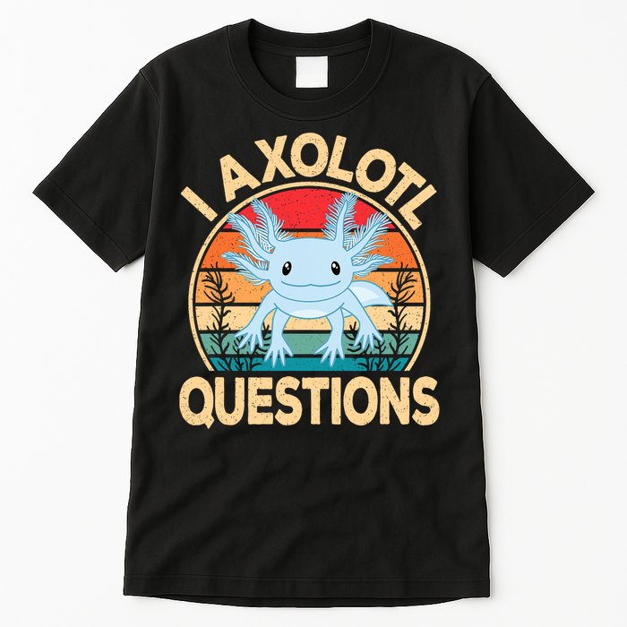 Funny I Axolotl Questions Cute Kawaii Blue Axolotl Retro Tall T-Shirt
