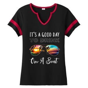 Funny Its A Good Day To Drink On A Boat Color Boating Ladies Halftime Notch Neck Tee