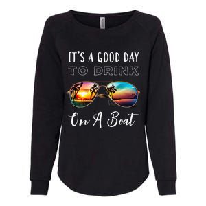 Funny Its A Good Day To Drink On A Boat Color Boating Womens California Wash Sweatshirt