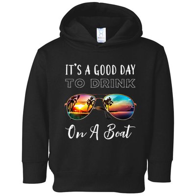 Funny Its A Good Day To Drink On A Boat Color Boating Toddler Hoodie