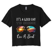 Funny Its A Good Day To Drink On A Boat Color Boating Women's Crop Top Tee