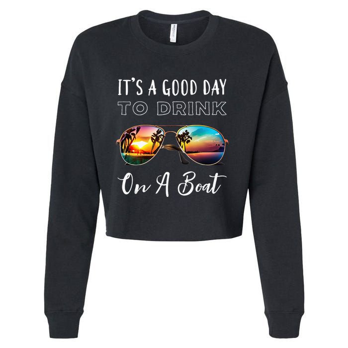 Funny Its A Good Day To Drink On A Boat Color Boating Cropped Pullover Crew