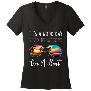 Funny Its A Good Day To Drink On A Boat Color Boating Women's V-Neck T-Shirt