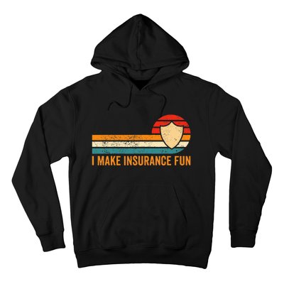 Funny Insurance Agent Broker I Make Insurance Fun Hoodie