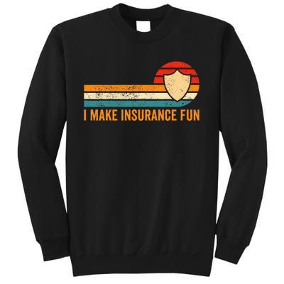 Funny Insurance Agent Broker I Make Insurance Fun Sweatshirt