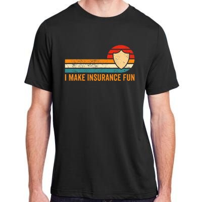 Funny Insurance Agent Broker I Make Insurance Fun Adult ChromaSoft Performance T-Shirt