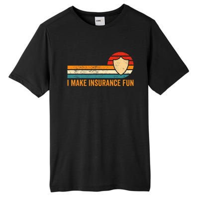 Funny Insurance Agent Broker I Make Insurance Fun Tall Fusion ChromaSoft Performance T-Shirt