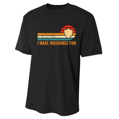 Funny Insurance Agent Broker I Make Insurance Fun Performance Sprint T-Shirt