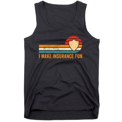 Funny Insurance Agent Broker I Make Insurance Fun Tank Top