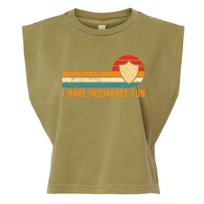 Funny Insurance Agent Broker I Make Insurance Fun Garment-Dyed Women's Muscle Tee