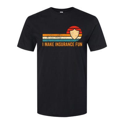 Funny Insurance Agent Broker I Make Insurance Fun Softstyle CVC T-Shirt