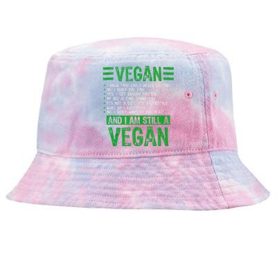 Funny I Am Still A Vegan Vegetarian Healthy Love Haters Tie-Dyed Bucket Hat