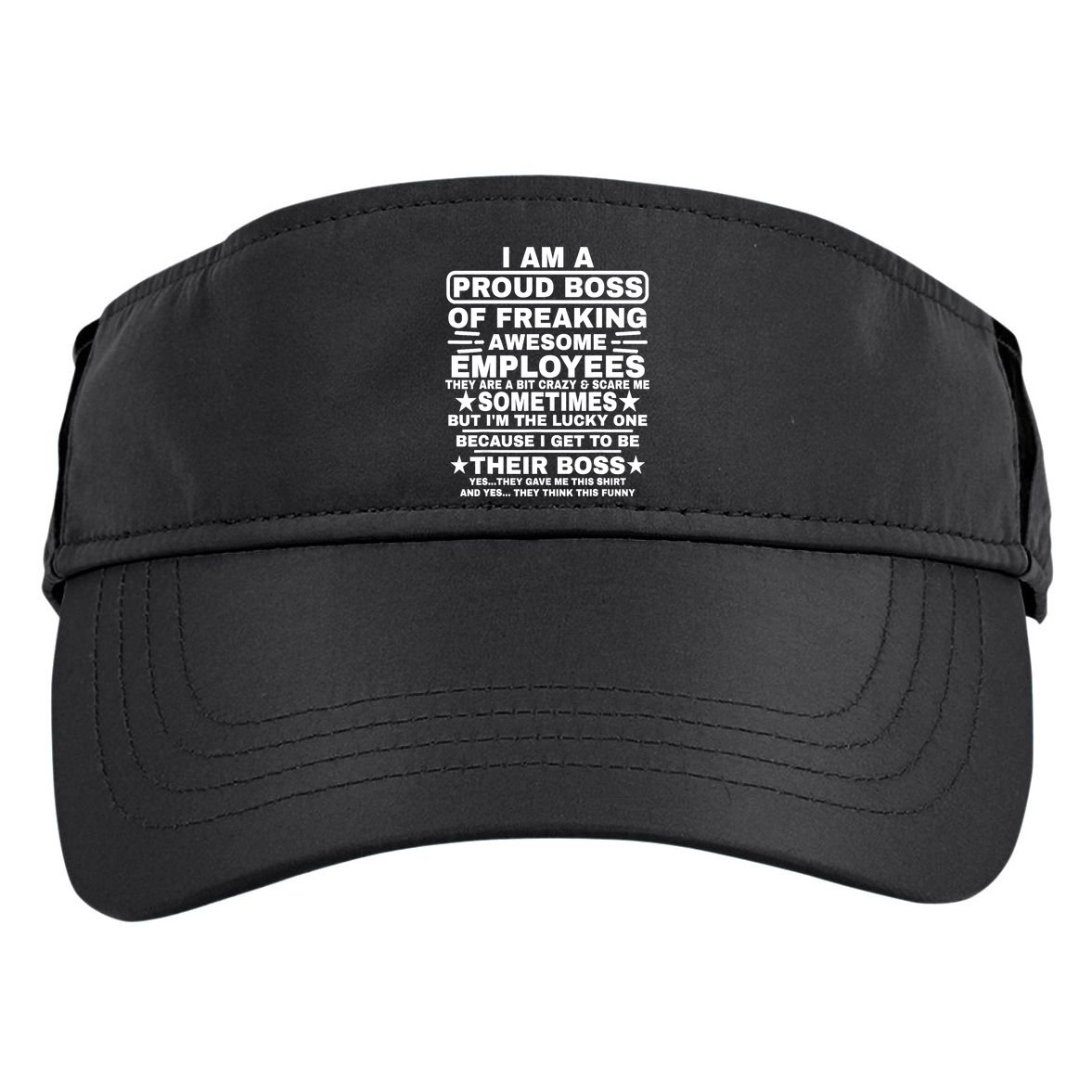 Funny I Am A Proud Boss Of Freaking Awesome Employees Boss Adult Drive Performance Visor