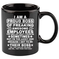 Funny I Am A Proud Boss Of Freaking Awesome Employees Boss 11oz C Handle Ceramic Mug