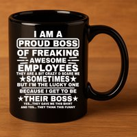 Funny I Am A Proud Boss Of Freaking Awesome Employees Boss 11oz C Handle Ceramic Mug
