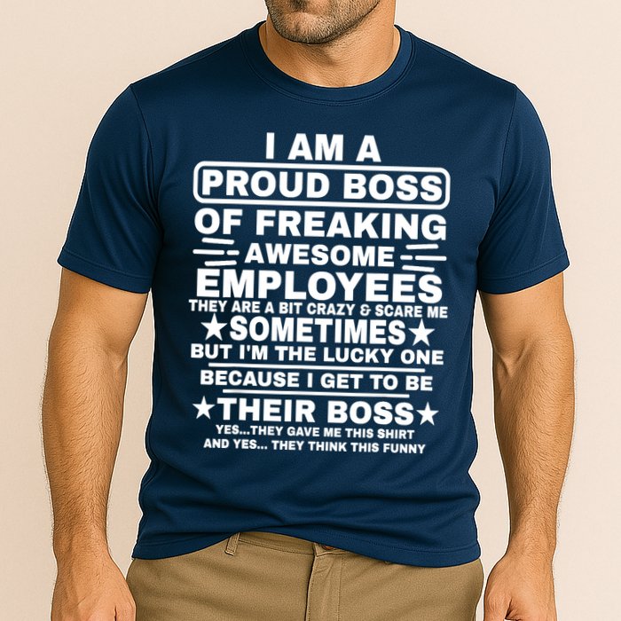 Funny I Am A Proud Boss Of Freaking Awesome Employees Boss Cooling Performance Crew T-Shirt