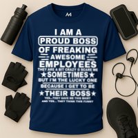 Funny I Am A Proud Boss Of Freaking Awesome Employees Boss Cooling Performance Crew T-Shirt