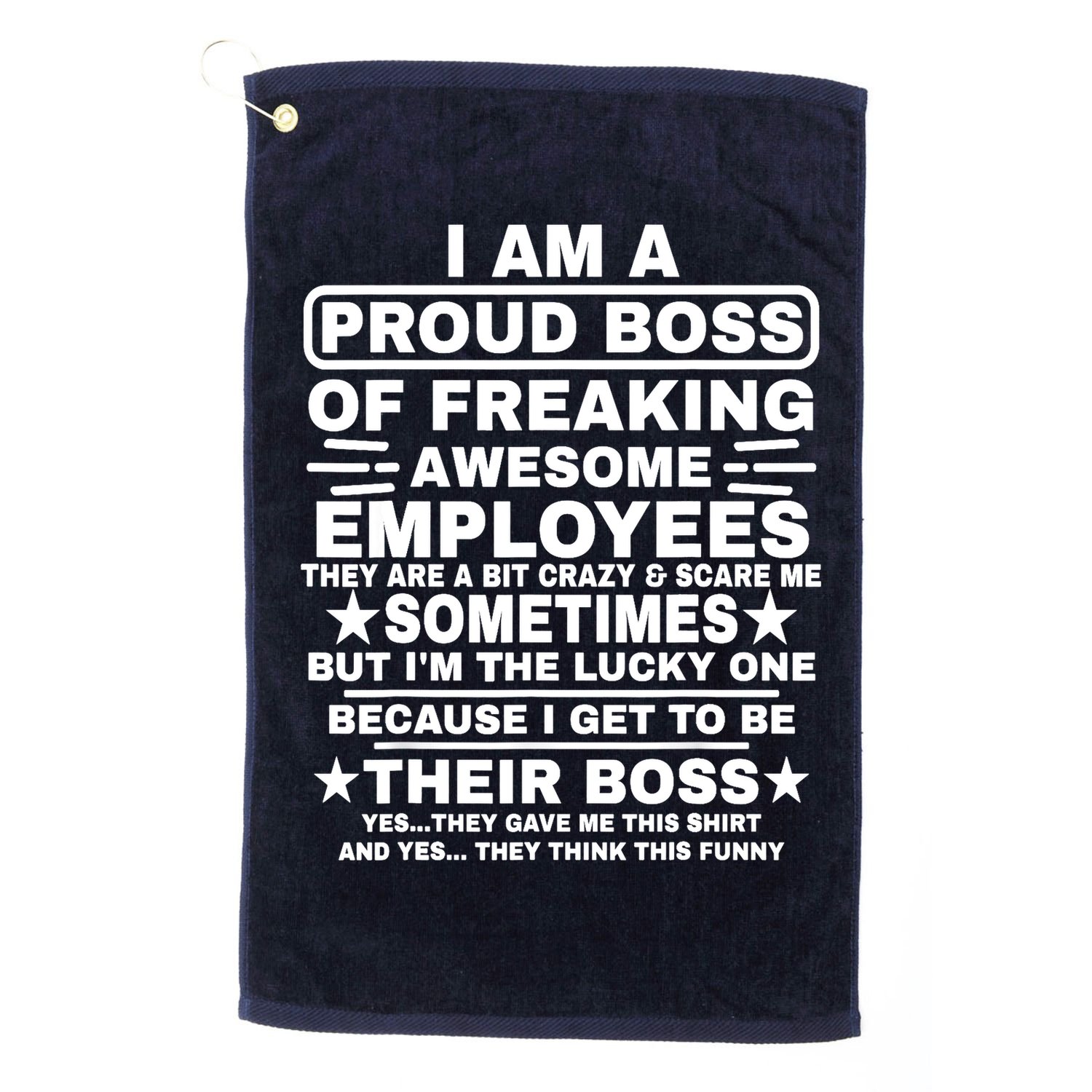 Funny I Am A Proud Boss Of Freaking Awesome Employees Boss Golf Towel