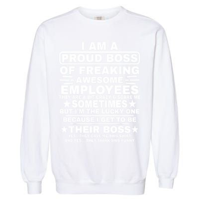 Funny I Am A Proud Boss Of Freaking Awesome Employees Boss Garment-Dyed Sweatshirt