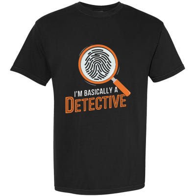 Funny IM Basically A Detective Garment-Dyed Heavyweight T-Shirt