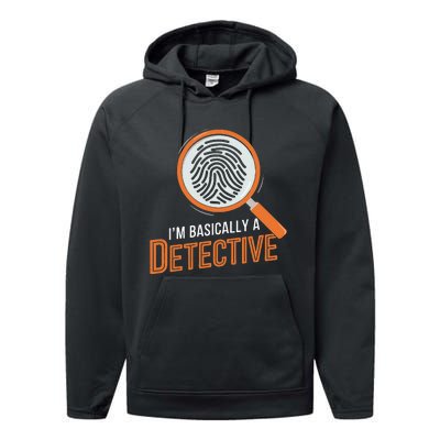 Funny IM Basically A Detective Performance Fleece Hoodie