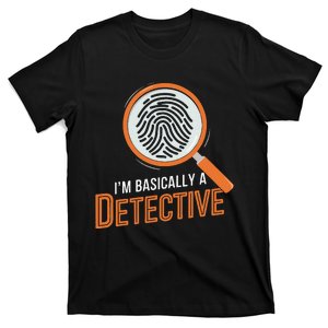 Funny IM Basically A Detective T-Shirt