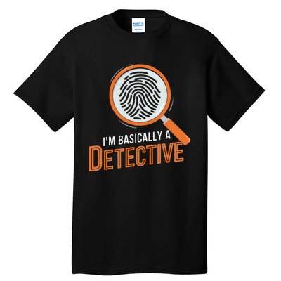 Funny IM Basically A Detective Tall T-Shirt