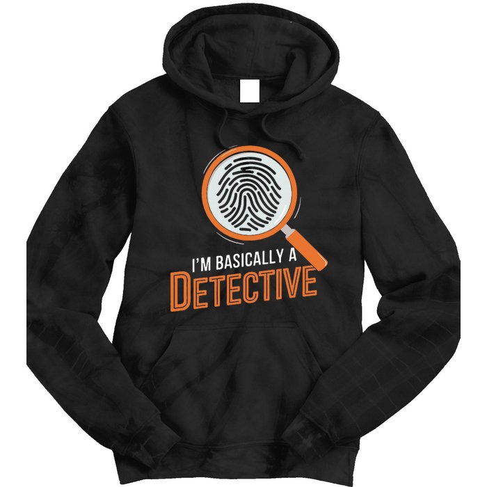 Funny IM Basically A Detective Tie Dye Hoodie