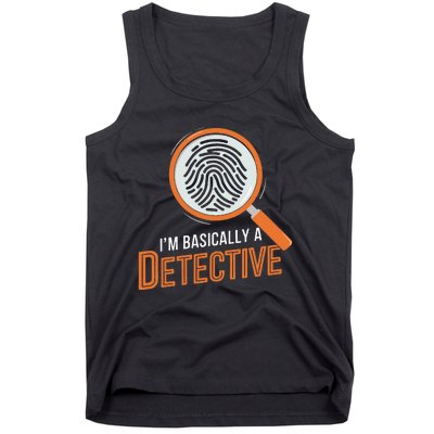 Funny IM Basically A Detective Tank Top