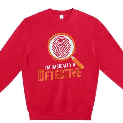 Funny IM Basically A Detective Premium Crewneck Sweatshirt