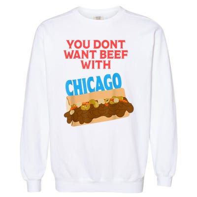 Funny Italian Beef Pride You Don't Want Beef With Chicago Garment-Dyed Sweatshirt