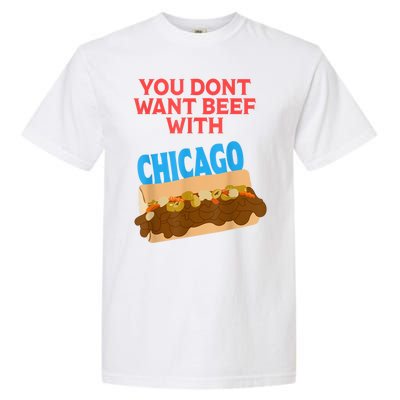 Funny Italian Beef Pride You Don't Want Beef With Chicago Garment-Dyed Heavyweight T-Shirt