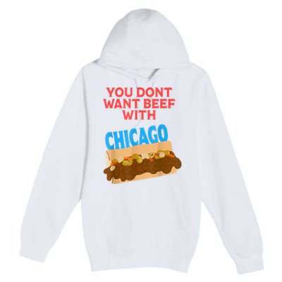 Funny Italian Beef Pride You Don't Want Beef With Chicago Premium Pullover Hoodie