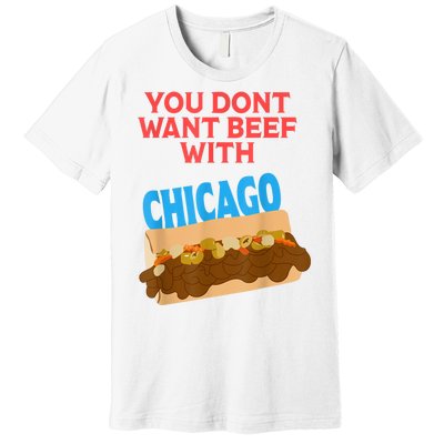 Funny Italian Beef Pride You Don't Want Beef With Chicago Premium T-Shirt