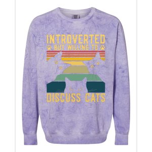 Funny Introverted But Willing To Discuss Cats Cat Owner Colorblast Crewneck Sweatshirt