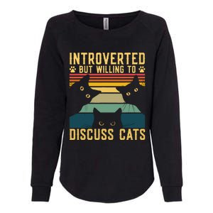 Funny Introverted But Willing To Discuss Cats Cat Owner Womens California Wash Sweatshirt