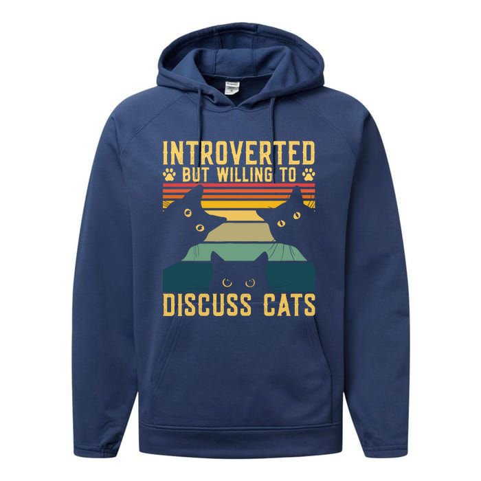 Funny Introverted But Willing To Discuss Cats Cat Owner Performance Fleece Hoodie