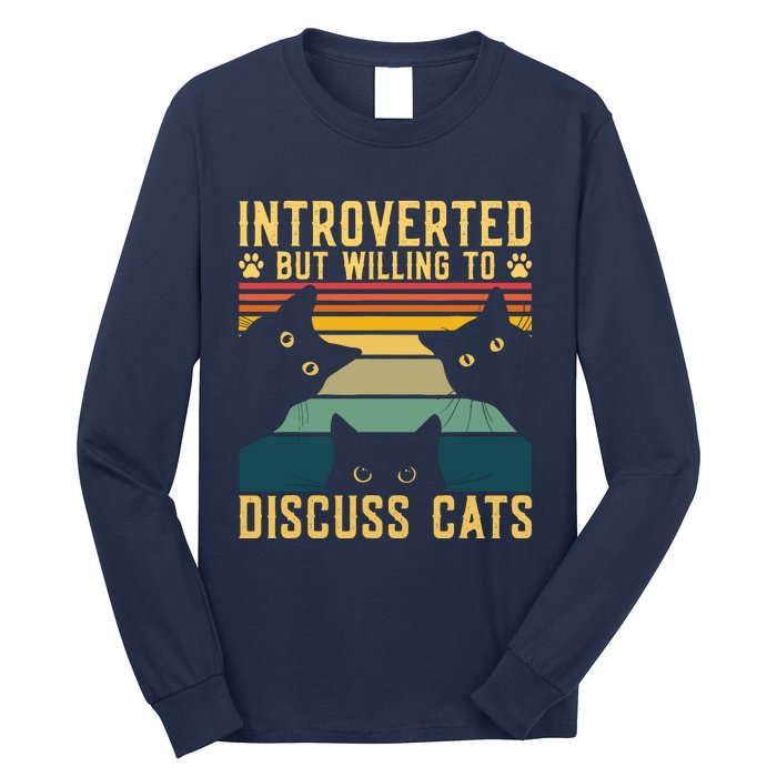 Funny Introverted But Willing To Discuss Cats Cat Owner Long Sleeve Shirt