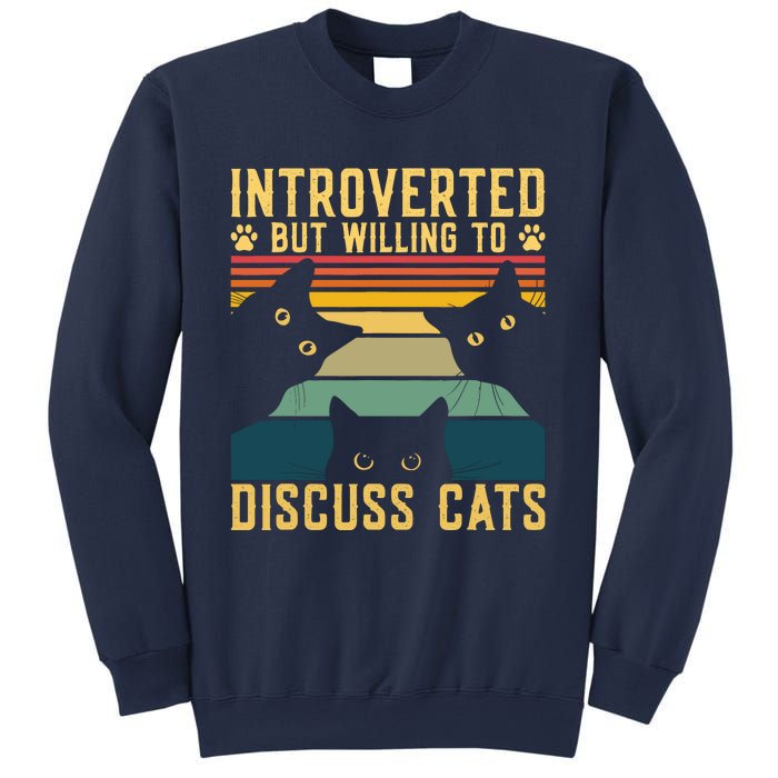 Funny Introverted But Willing To Discuss Cats Cat Owner Sweatshirt