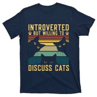 Funny Introverted But Willing To Discuss Cats Cat Owner T-Shirt