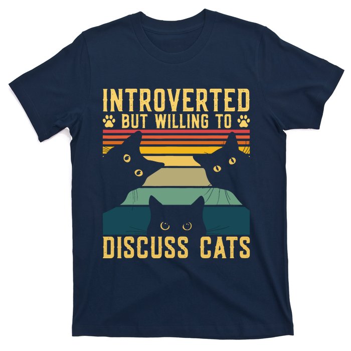 Funny Introverted But Willing To Discuss Cats Cat Owner T-Shirt