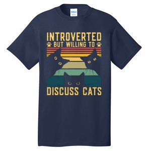 Funny Introverted But Willing To Discuss Cats Cat Owner Tall T-Shirt